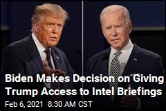 Biden Makes Decision on Giving Trump Access to Intel Briefings