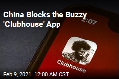 China Blocks the Buzzy &#39;Clubhouse&#39; App