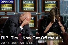 RIP, Tim... Now Get Off the Air