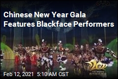 Chinese New Year Gala Features Blackface Performers