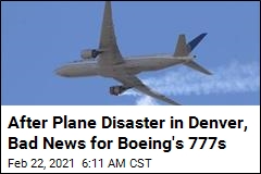 After Plane Disaster in Denver, Bad News for Boeing&#39;s 777s