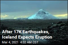 After 17K Earthquakes, Iceland Expects Eruption