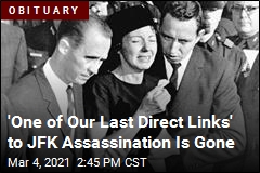 &#39;One of Our Last Direct Links&#39; to JFK Assassination Is Gone
