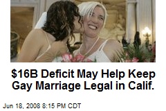 $16B Deficit May Help Keep Gay Marriage Legal in Calif.