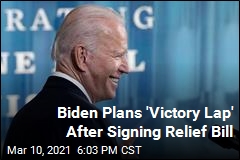 Biden Plans &#39;Victory Lap&#39; After Signing Relief Bill