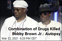 Combination of Drugs Killed Bobby Brown Jr.: Autopsy
