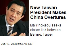 New Taiwan President Makes China Overtures