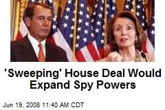 'Sweeping' House Deal Would Expand Spy Powers
