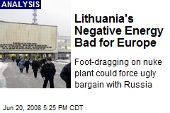 Lithuania's Negative Energy Bad for Europe