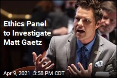 House Panel to Open Its Own Gaetz Probe