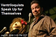 Ventriloquists Speak Up for Themselves