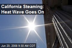 California Steaming: Heat Wave Goes On