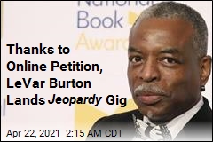 Thanks to Online Petition, LeVar Burton Lands Jeopardy Gig