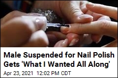 Male Suspended for Nail Polish Gets &#39;What I Wanted All Along&#39;