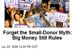 Forget the Small-Donor Myth: Big Money Still Rules