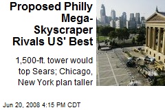 Proposed Philly Mega-Skyscraper Rivals US' Best