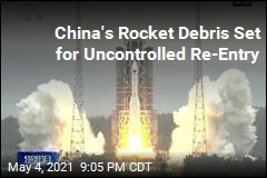 China&#39;s Rocket Debris Set for Uncontrolled Re-Entry