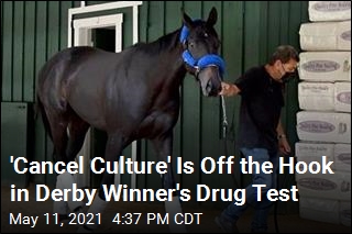 &#39;Cancel Culture&#39; Is Off the Hook in Derby Winner&#39;s Drug Test