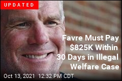 Brett Favre Hasn&#39;t Repaid $600K in Welfare Funds