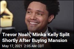 Trevor Noah, Minka Kelly Split Shortly After Buying Mansion