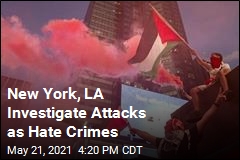 New York, LA Investigate Attacks as Hate Crimes