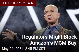 Regulators Might Block Amazon&#39;s MGM Buy