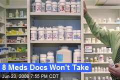 8 Meds Docs Won't Take