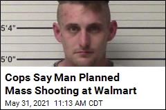 Cops Say They Foiled Mass Shooting at Walmart