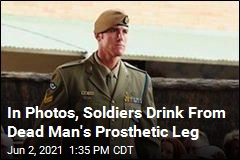 Photos Leaked of Soldiers Drinking From Slain Man&#39;s Prosthetic Leg