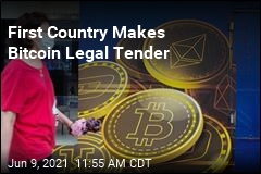 First Country Makes Bitcoin Legal Tender