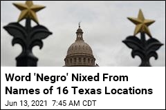 Board Votes to Nix Word &#39;Negro&#39; From Texas Locations