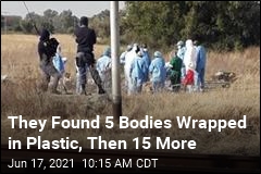 They Found 5 Bodies Wrapped in Plastic, Then 15 More