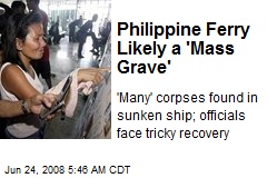 Philippine Ferry Likely a 'Mass Grave'