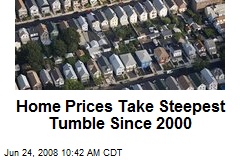 Home Prices Take Steepest Tumble Since 2000
