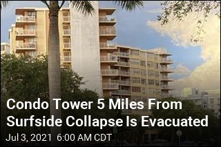 Condo Tower 5 Miles From Surfside Collapse Is Evacuated