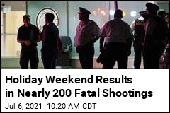 Holiday Weekend Results in Nearly 200 Fatal Shootings