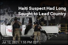 Haiti Suspect Had Long Sought to Lead Country