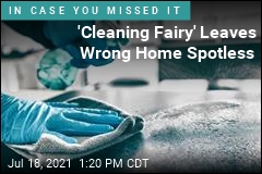 &#39;Cleaning Fairy&#39; Breaks Into Home, Leaves It Spotless