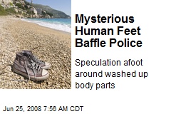 Mysterious Human Feet Baffle Police