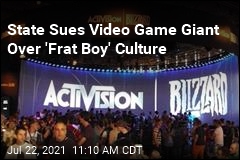 State Sues Video Game Giant Over &#39;Frat Boy&#39; Culture