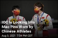 IOC Is Looking Into Mao Pins Worn by Chinese Athletes