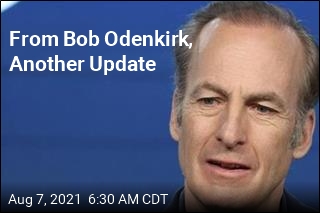 From Bob Odenkirk, Another Update