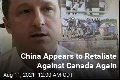 China Appears to Retaliate Against Canada Again