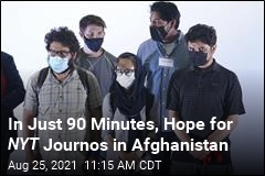 In Just 90 Minutes, Hope for NYT Journos in Afghanistan