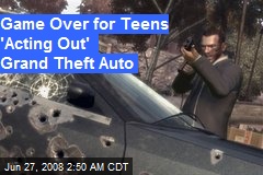 Game Over for Teens 'Acting Out' Grand Theft Auto