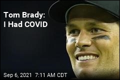 Tom Brady: I Got COVID After Super Bowl Parade