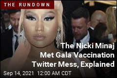 Nicki Minaj&#39;s Twitter Drama Involves Met Gala, Vaccination