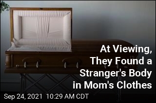 At Viewing, They Found a Stranger&#39;s Body in Mom&#39;s Clothes