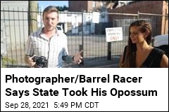 Photographer/Barrel Racer Says State Took His Opossum