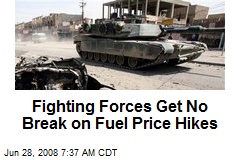 Fighting Forces Get No Break on Fuel Price Hikes